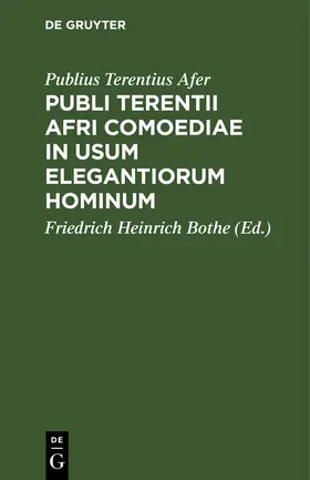 Terentius Afer / Bothe |  Publi Terentii Afri Comoediae in usum elegantiorum hominum | Buch |  Sack Fachmedien