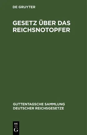 Degruyter |  Gesetz über das Reichsnotopfer | Buch |  Sack Fachmedien