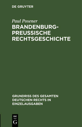 Posener | Brandenburg-preußische Rechtsgeschichte | Buch | 978-3-11-263349-6 | sack.de