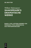 Shakespeare |  Die lustigen Weiber von Windsor. Titus Andronicus. Das Wintermährchen | Buch |  Sack Fachmedien