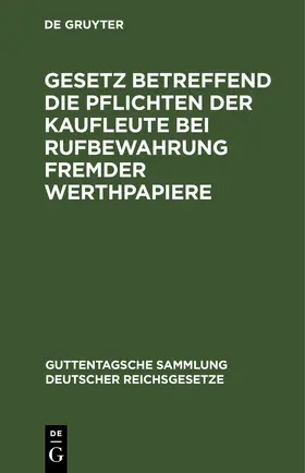 Lusensky |  Gesetz betreffend die Pflichten der Kaufleute bei Rufbewahrung fremder Werthpapiere | eBook | Sack Fachmedien