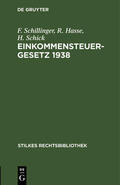 Schillinger / Hasse / Schick |  Einkommensteuergesetz 1938 | eBook | Sack Fachmedien