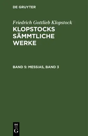 Klopstock | Messias, Band 3 | Buch | 978-3-11-263573-5 | www.sack.de