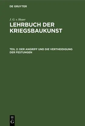Hoyer | Der Angriff und die Vertheidigung der Festungen | Buch | 978-3-11-263639-8 | www.sack.de