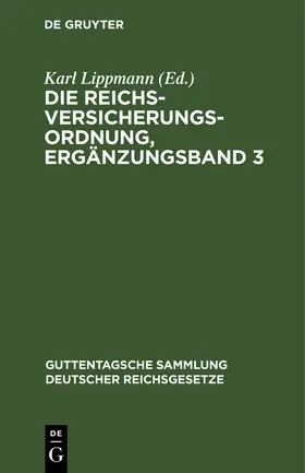 Lippmann |  Die Reichsversicherungsordnung, Ergänzungsband 3 | Buch |  Sack Fachmedien
