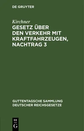 Kirchner |  Gesetz über den Verkehr mit Kraftfahrzeugen, Nachtrag 3 | Buch |  Sack Fachmedien