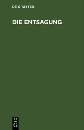 Degruyter |  Die Entsagung | Buch |  Sack Fachmedien