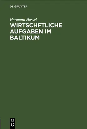Hassel |  Wirtschftliche Aufgaben im Baltikum | eBook | Sack Fachmedien