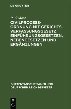 Sydow | Civilprozeßordnung mit Gerichtsverfassungsgesetz, Einführungsgesetzen, Nebengesetzen und Ergänzungen | Buch | 978-3-11-263749-4 | www.sack.de