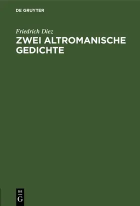 Diez | Zwei altromanische Gedichte | Buch | 978-3-11-263799-9 | www.sack.de