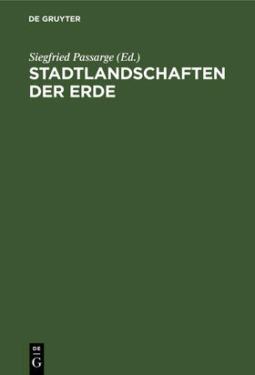 Passarge | Stadtlandschaften der Erde | Buch | 978-3-11-263813-2 | sack.de