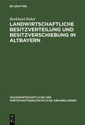 Rabel |  Landwirtschaftliche Besitzverteilung und Besitzverschiebung in Altbayern | Buch |  Sack Fachmedien