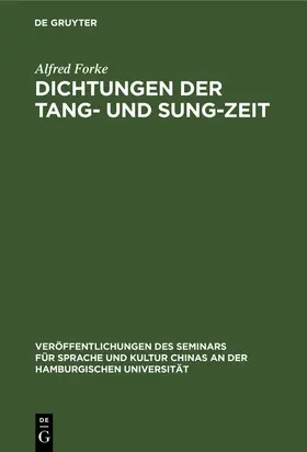 Forke |  Dichtungen der Tang- und Sung-Zeit | Buch |  Sack Fachmedien