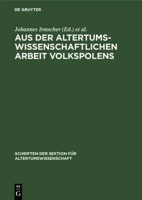 Kumaniecki / Irmscher |  Aus der altertumswissenschaftlichen Arbeit Volkspolens | Buch |  Sack Fachmedien