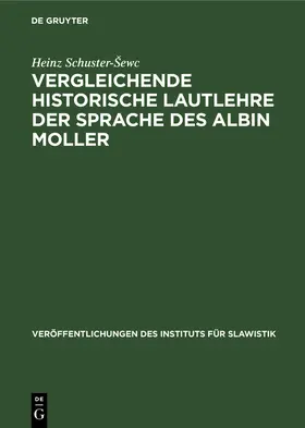 Schuster-Šewc |  Vergleichende historische Lautlehre der Sprache des Albin Moller | Buch |  Sack Fachmedien