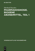 Teuscher |  Pharmakognosie. Biogene Arzneimittel, Teil 1 | Buch |  Sack Fachmedien