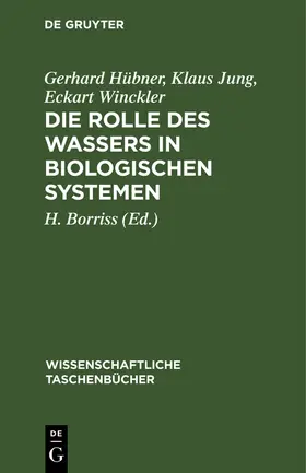 Hübner / Jung / Winckler |  Die Rolle des Wassers in biologischen Systemen | Buch |  Sack Fachmedien