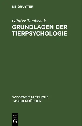 Tembrock |  Grundlagen der Tierpsychologie | Buch |  Sack Fachmedien