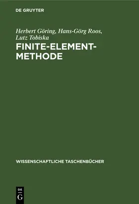 Göring / Tobiska / Roos |  Finite-Element-Methode | Buch |  Sack Fachmedien
