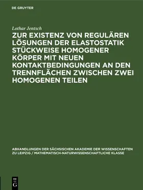 Jentsch |  Zur Existenz von regulären Lösungen der Elastostatik stückweise homogener Körper mit neuen Kontaktbedingungen an den Trennflächen zwischen zwei homogenen Teilen | Buch |  Sack Fachmedien