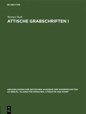 Peek |  Attische Grabschriften I | Buch |  Sack Fachmedien