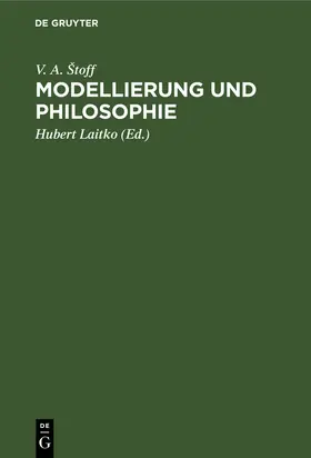 Štoff / Laitko |  Modellierung und Philosophie | Buch |  Sack Fachmedien
