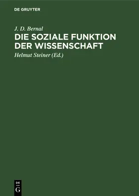Bernal / Steiner |  Die soziale Funktion der Wissenschaft | Buch |  Sack Fachmedien
