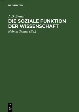 Bernal / Steiner |  Die soziale Funktion der Wissenschaft | eBook | Sack Fachmedien