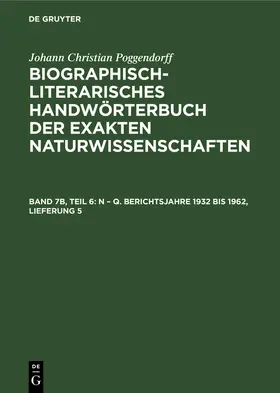 Poggendorff / Zaunick / Kühn |  N - Q. Berichtsjahre 1932 bis 1962, Lieferung 5 | Buch |  Sack Fachmedien
