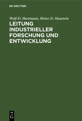Hartmann / Haustein |  Leitung industrieller Forschung und Entwicklung | Buch |  Sack Fachmedien