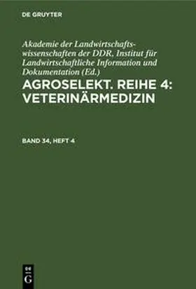  Agroselekt. Reihe 4: Veterinärmedizin, Band 34, Heft 4, Agroselekt. Reihe 4: Veterinärmedizin Band 34, Heft 4 | Buch |  Sack Fachmedien