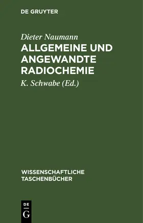 Naumann / Schwabe |  Allgemeine und angewandte Radiochemie | eBook | Sack Fachmedien
