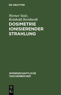 Bernhardt / Stolz |  Dosimetrie ionisierender Strahlung | Buch |  Sack Fachmedien