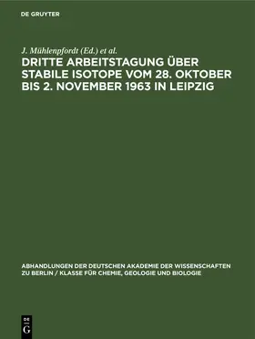 Mühlenpfordt / Kretzschmann / Wetzel |  Dritte Arbeitstagung über Stabile Isotope vom 28. Oktober bis 2. November 1963 in Leipzig | eBook | Sack Fachmedien