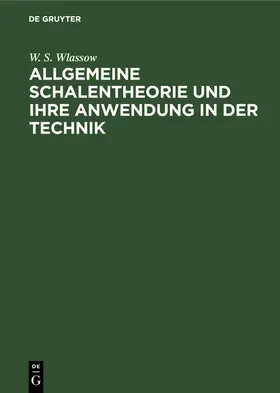 Wlassow | Allgemeine Schalentheorie und ihre Anwendung in der Technik | Buch | 978-3-11-264947-3 | www.sack.de
