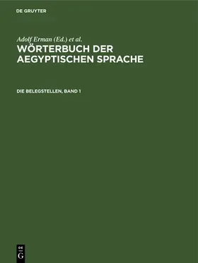Erman / Grapow | Die Belegstellen, Band 1 | Buch | 978-3-11-264963-3 | www.sack.de