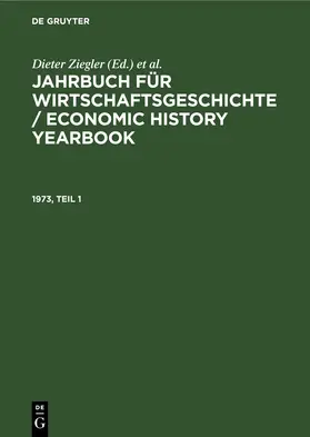 Ziegler / Pierenkemper / Reith |  Jahrbuch für Wirtschaftsgeschichte / Economic History Yearbook. 1973, Teil 1 | eBook | Sack Fachmedien