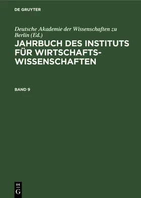 Jahrbuch des Instituts für Wirtschaftswissenschaften. Band 9 | Buch | 978-3-11-265125-4 | www.sack.de