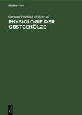 Friedrich / Vogl / Neumann |  Physiologie der Obstgehölze | Buch |  Sack Fachmedien