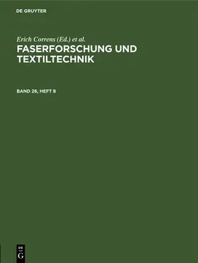 Correns / Böhringer / Frenzel | Faserforschung und Textiltechnik. Band 26, Heft 8 | Buch | 978-3-11-265219-0 | www.sack.de