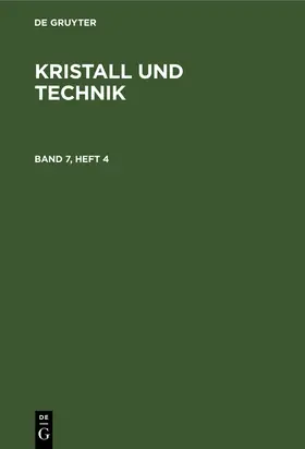 Degruyter |  Kristall und Technik. Band 7, Heft 4 | Buch |  Sack Fachmedien