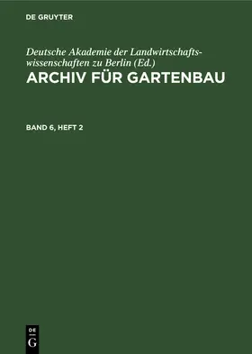  Archiv für Gartenbau. Band 6, Heft 2 | Buch |  Sack Fachmedien