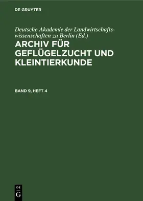 Archiv für Geflügelzucht und Kleintierkunde. Band 9, Heft 4 | E-Book | sack.de