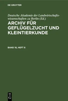  Archiv für Geflügelzucht und Kleintierkunde. Band 16, Heft 6 | eBook | Sack Fachmedien