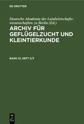  Archiv für Geflügelzucht und Kleintierkunde. Band 13, Heft 2/3 | eBook | Sack Fachmedien