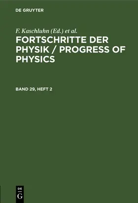 Kaschluhn / Rompe / Lösche |  Fortschritte der Physik / Progress of Physics. Band 29, Heft 2 | Buch |  Sack Fachmedien