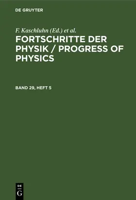 Kaschluhn / Rompe / Lösche | Fortschritte der Physik / Progress of Physics. Band 29, Heft 5 | Buch | 978-3-11-265591-7 | www.sack.de