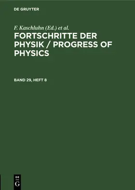 Kaschluhn / Rompe / Lösche |  Fortschritte der Physik / Progress of Physics. Band 29, Heft 8 | Buch |  Sack Fachmedien