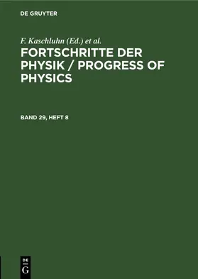 Kaschluhn / Lösche / Ritschl |  Fortschritte der Physik / Progress of Physics. Band 29, Heft 8 | eBook | Sack Fachmedien