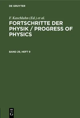 Kaschluhn / Lösche / Ritschl |  Fortschritte der Physik / Progress of Physics. Band 29, Heft 9 | eBook | Sack Fachmedien